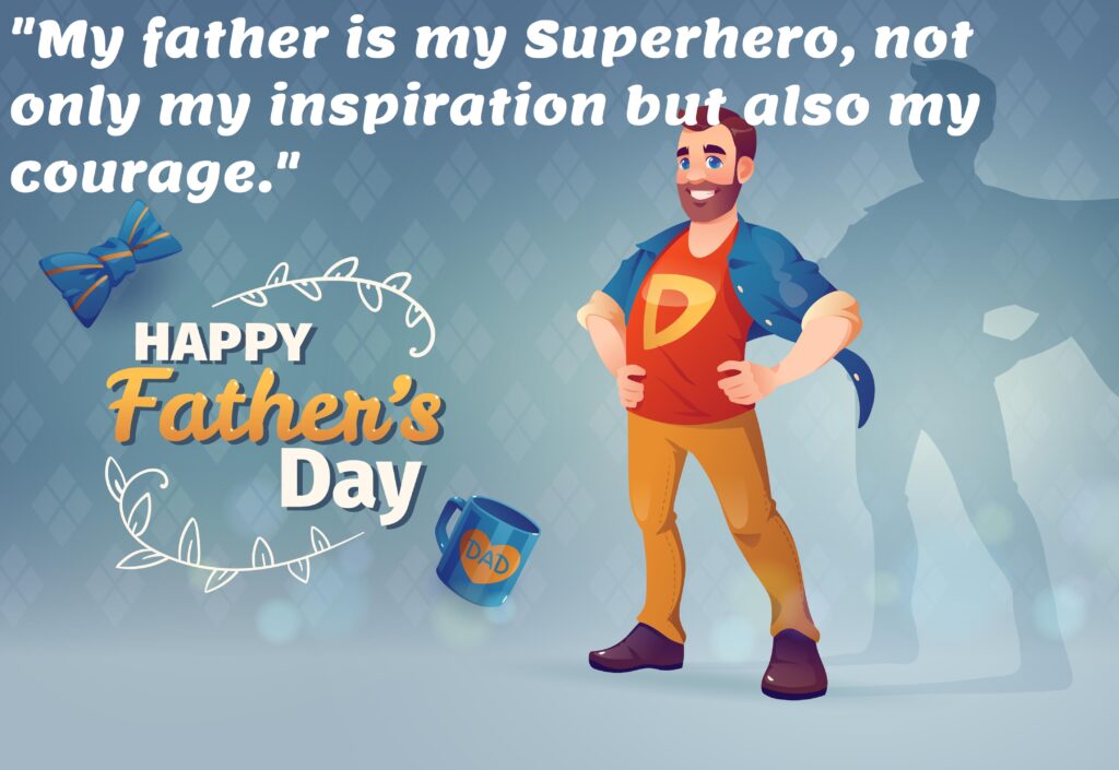 Father as a Super Hero, Father's Day Quote.