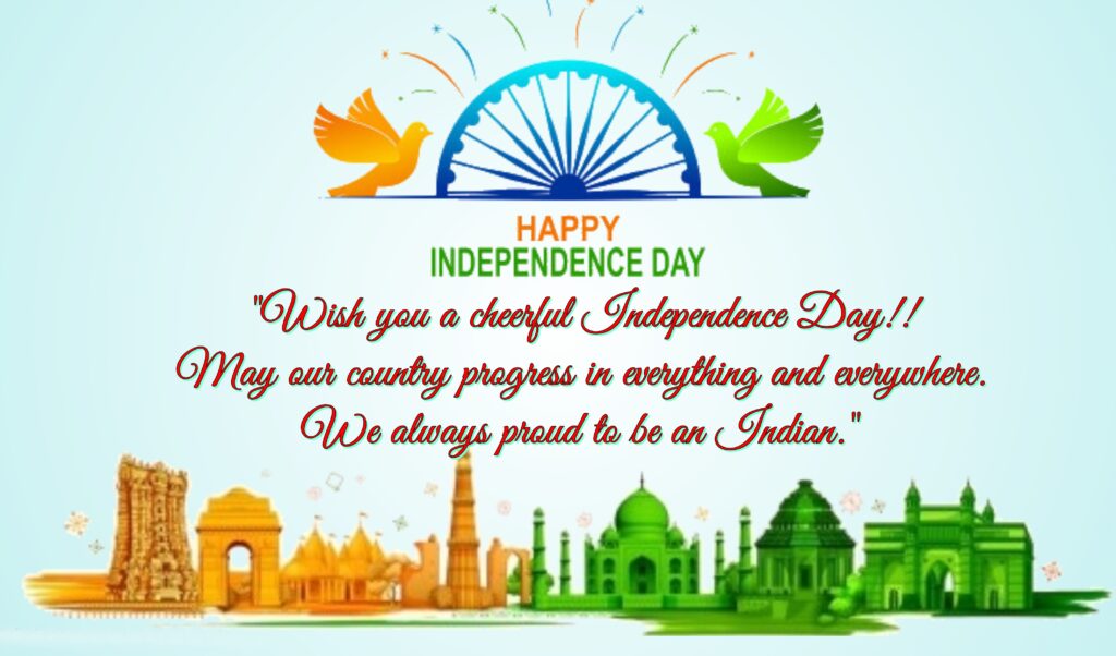 Images of India's great monuments like Taj Mahal, Gateway of india, etc, Independence Day Quotes.