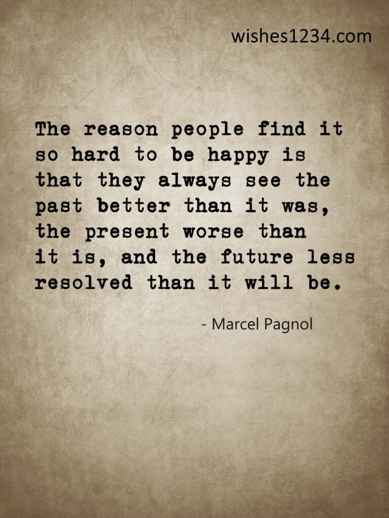 Marcel Pagnol quote, Life Quotes | Famous Quotes about Life.