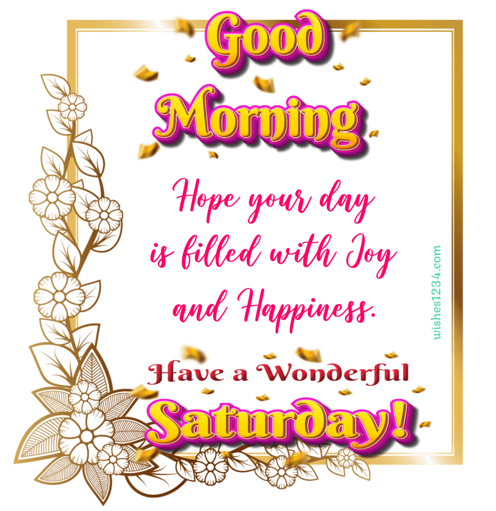 Happy Saturday, Saturday good morning quotes.