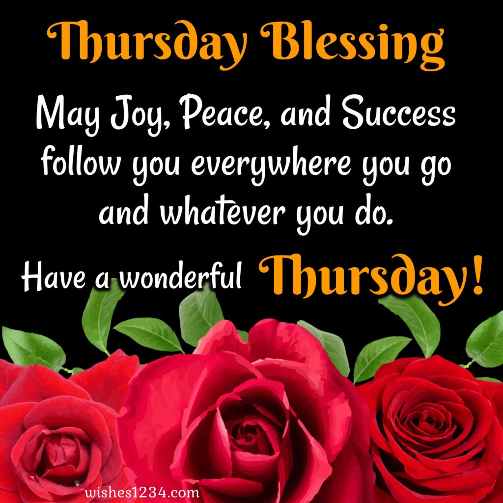 Thursday blessing with red roses, Good Morning Thursday Quotes.