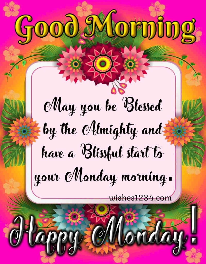 Monday Motivation, Good monday morning blessings with flowers.