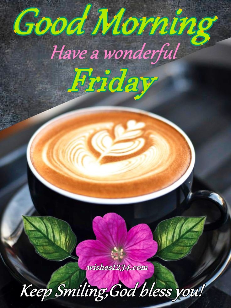 Coffee cup with pink flower and leaves, Friday Quotes | Good Morning Friday | Happy Friday | Blessed Friday Quotes.