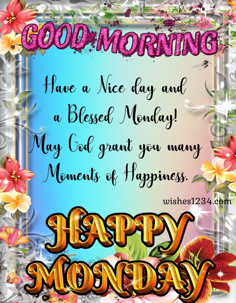 Happy Monday Quotes, Monday blessings with flower border.