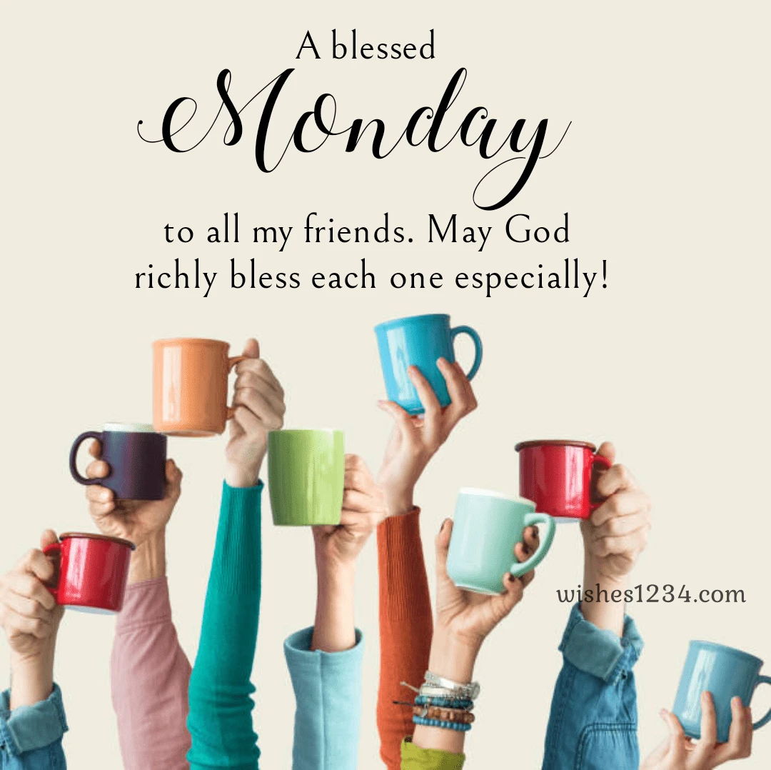 Monday quote with Eight cups raised by group, Monday Quotes.