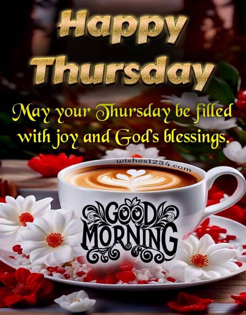 Good Morning Thursday blessings.