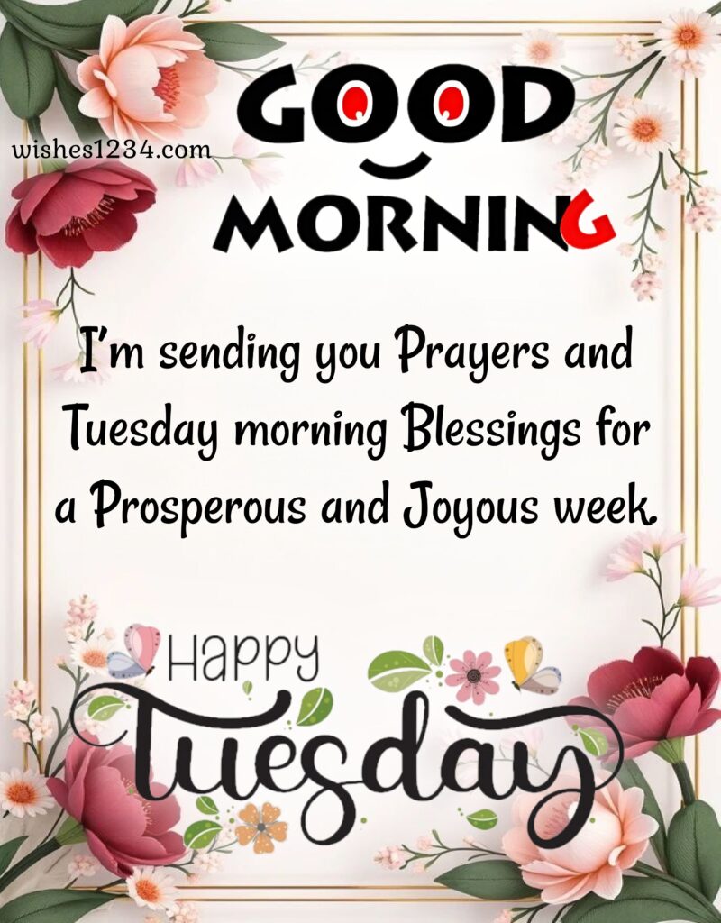 Good Morning Tuesday with Flowers background.
