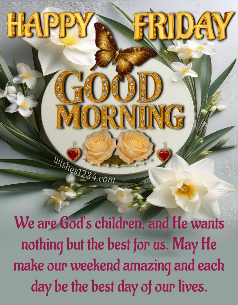 Happy Friday Blessings.