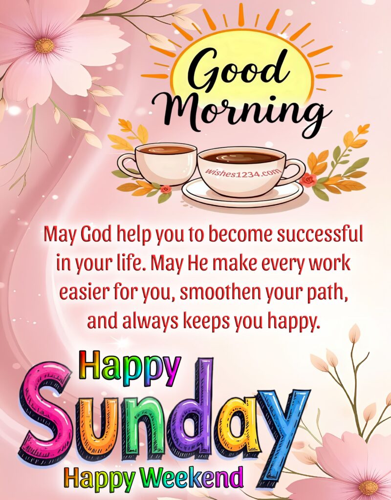 Good Morning image with Happy Sunday quote.