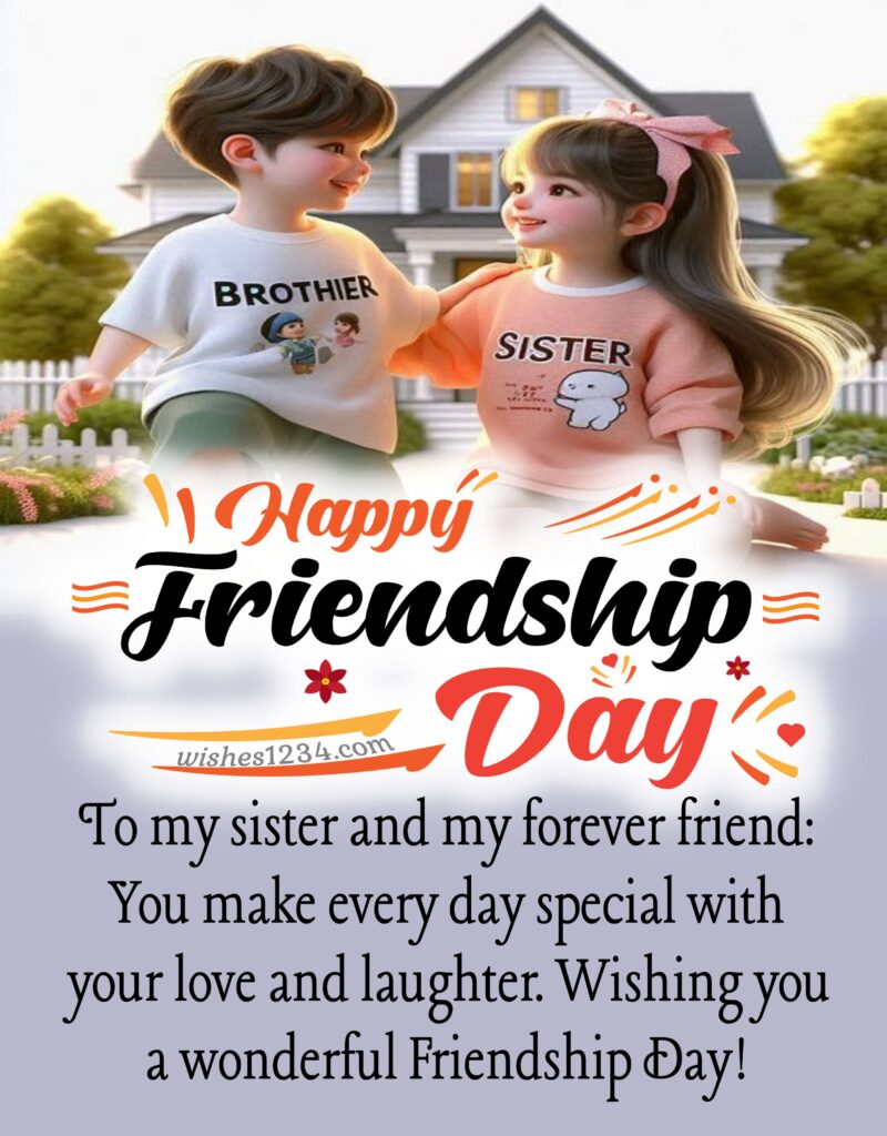 Happy Friendship Day for sister.