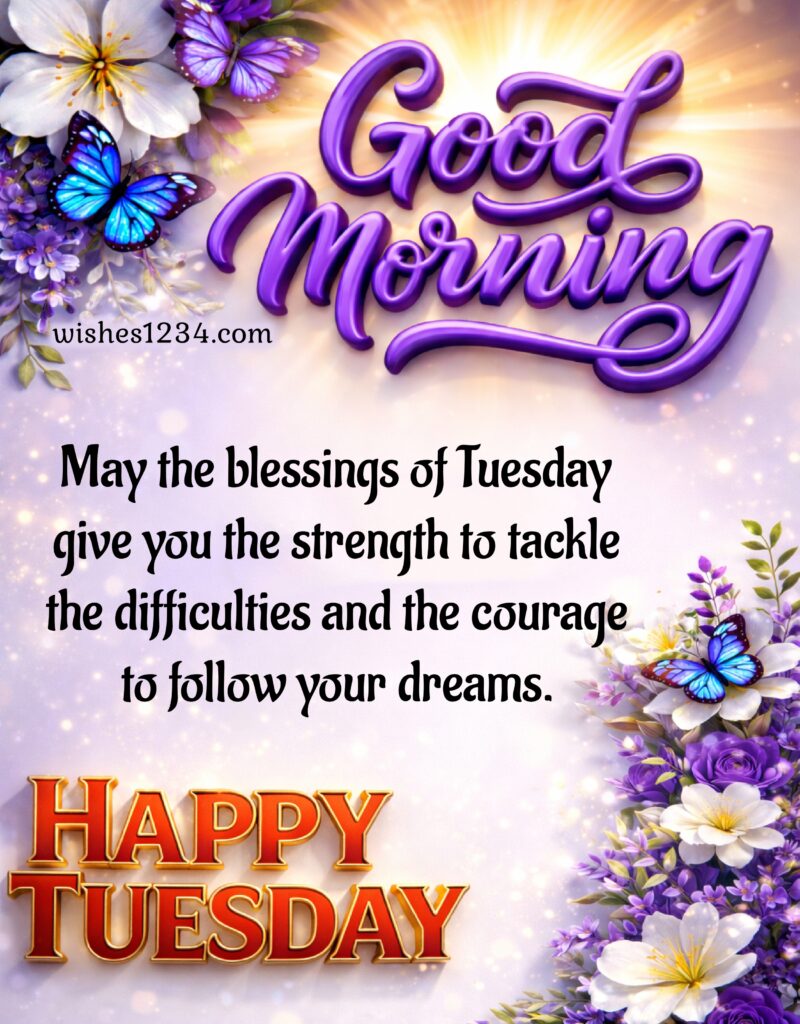 Blessings for Tuesday Morning.