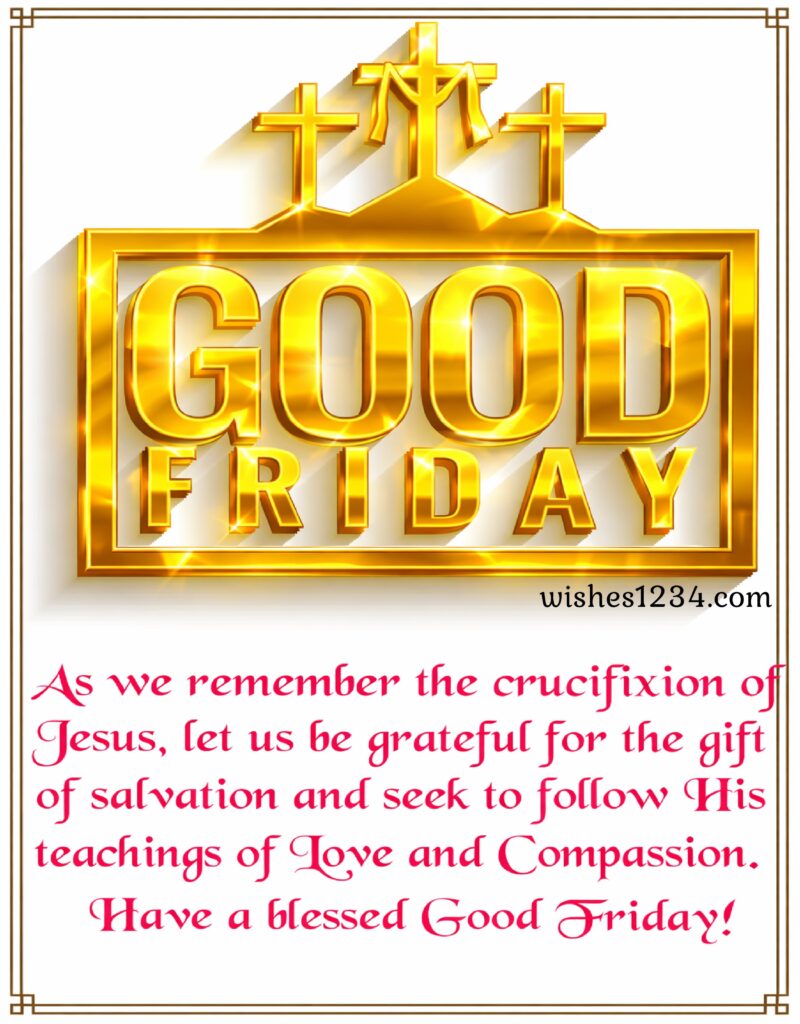 Have a Blessed Good Friday wishes.
