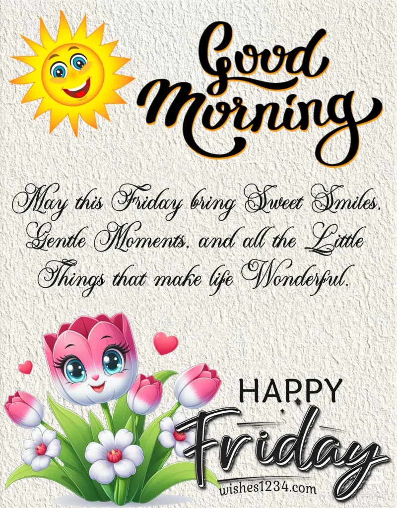 Happy Friday with beautiful flowers.