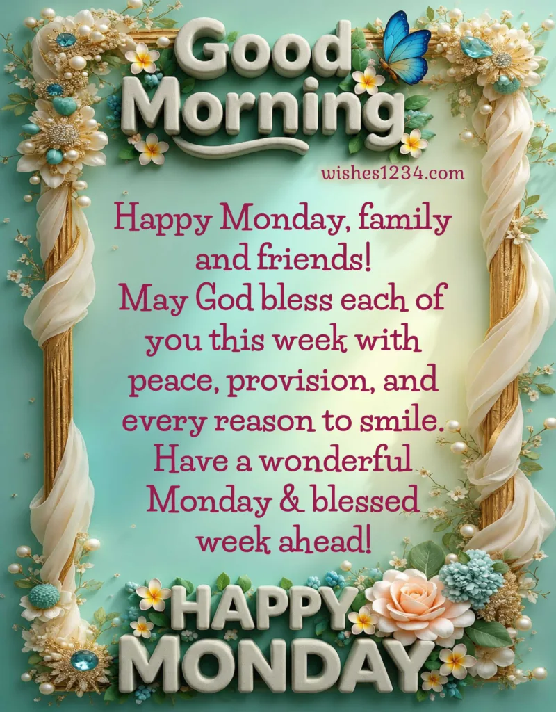 Monday Morning Blessings for family and friends.
